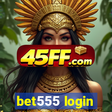 bet555 login